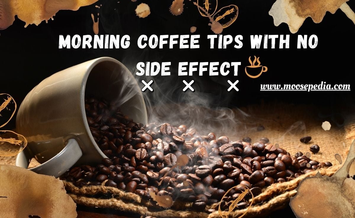 Morning Coffee Tips With No Side Effect