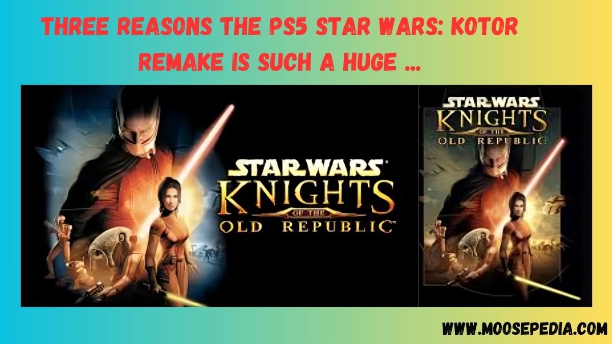 three reasons the ps5 star wars: kotor remake is such a huge ...